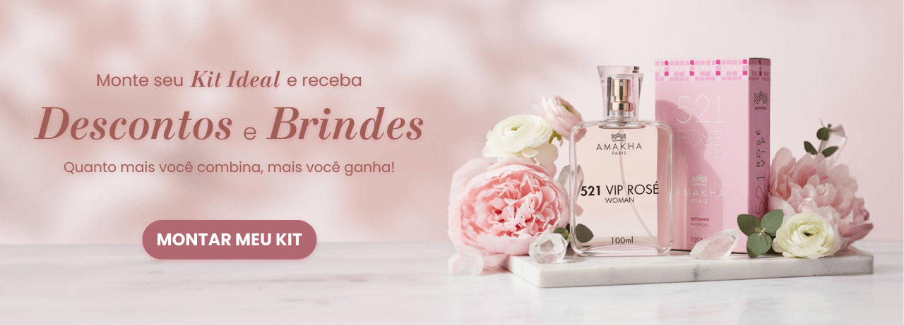Monte seu Kit Ideal e receba Descontos e Brindes